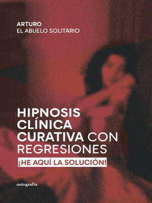 cover image of Hipnosis Clínica Curativa con Regresiones